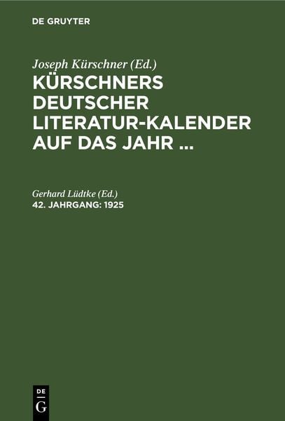 Kürschners Deutscher Literatur-Kalender auf das Jahr ... / 1925