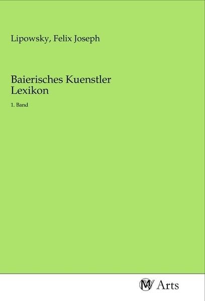 Baierisches Kuenstler Lexikon