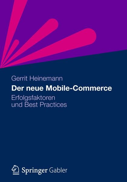 Der neue Mobile-Commerce, Taschenbuch von Gerrit Heinemann, Betriebswirtschaftlicher Verlag Gabler, 9783834931719