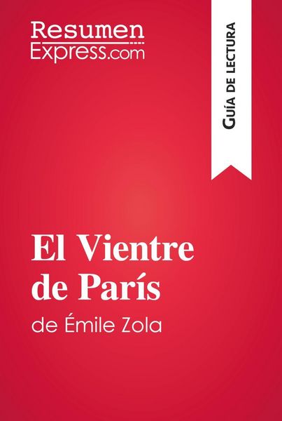Produktbild: El Vientre de Par&iacute;s de &Eacute;mile Zola (Gu&iacute;a de lectura)