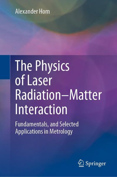 Produktbild: The Physics of Laser Radiation-Matter Interaction