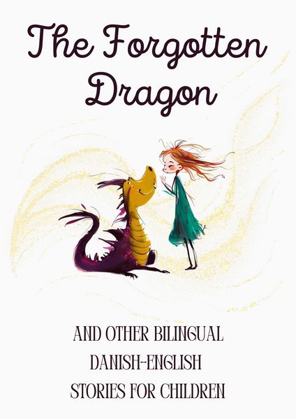 Produktbild: The Forgotten Dragon and Other Bilingual Danish-English Stories for Children