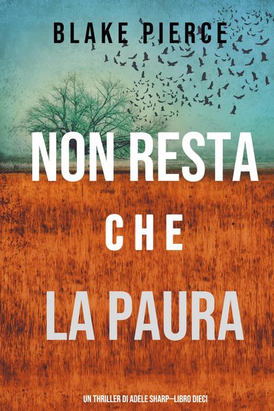 Produktbild: Non resta che la paura (Un thriller di Adele Sharp-Libro Dieci)