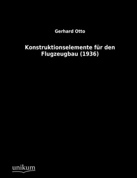 Produktbild: Otto, G: Konstruktionselemente f&uuml;r den Flugzeugbau (1936)
