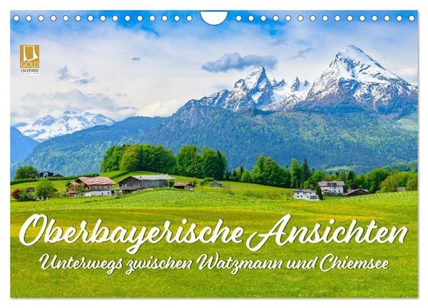 Oberbayerische Ansichten - Unterwegs zwischen Watzmann und Chiemsee (Wandkalender 2025 DIN A4 quer), CALVENDO Monatskale