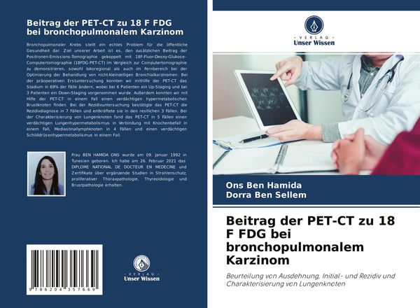 Beitrag der PET-CT zu 18 F FDG bei bronchopulmonalem Karzinom, Taschenbuch von Ons Ben Hamida , Dorra Ben Sellem, Verlag Unser Wissen, 9786204357669