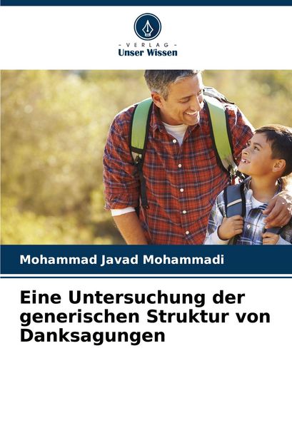 Eine Untersuchung der generischen Struktur von Danksagungen, Taschenbuch von Mohammad Javad Mohammadi, Verlag Unser Wissen, 9786209117978