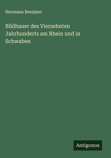 Produktbild: Bildhauer des Vierzehnten Jahrhunderts am Rhein und in Schwaben