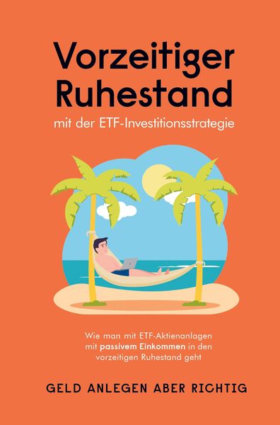 Vorzeitiger Ruhestand mit der ETF-Investitionsstrategie, Taschenbuch von Geld anlegen aber richtig, Bookmundo Direct, 9789403674995