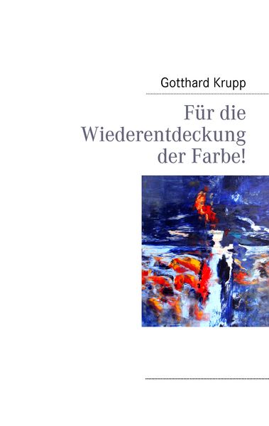Produktbild: F&uuml;r die Wiederentdeckung der Farbe!