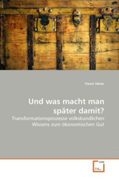 Häner, F: Und was macht man später damit?, Taschenbuch von Flavio Häner, VDM, 9783639276794