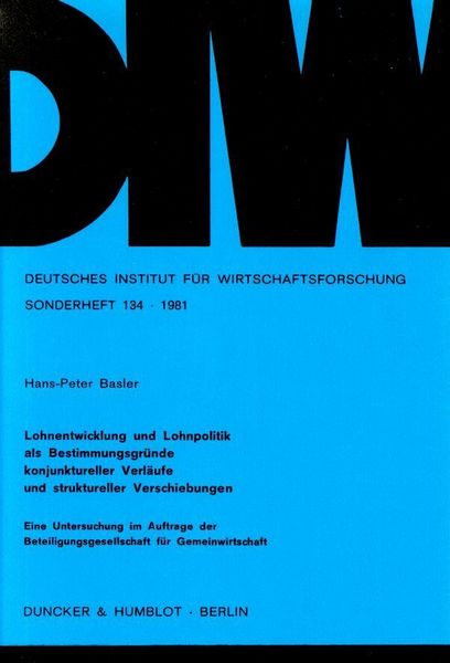 Produktbild: Lohnentwicklung und Lohnpolitik als Bestimmungsgr&uuml;nde konjunktureller Verl&auml;ufe und struktureller Verschiebungen.