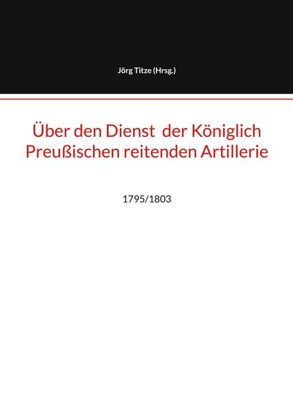 Produktbild: &Uuml;ber den Dienst der K&ouml;niglich Preu&szlig;ischen reitenden Artillerie