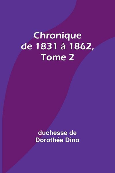 Produktbild: Chronique de 1831 &agrave; 1862, Tome 2