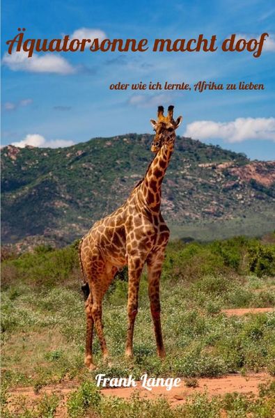 Produktbild: &Auml;quatorsonne macht doof oder wie ich lernte, Afrika zu lieben