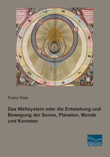 Produktbild: Das Weltsystem oder die Entstehung und Bewegung der Sonne, Planeten, Monde und Kometen