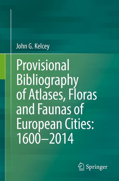 Produktbild: Provisional Bibliography of Atlases, Floras and Faunas of European Cities: 1600-2014