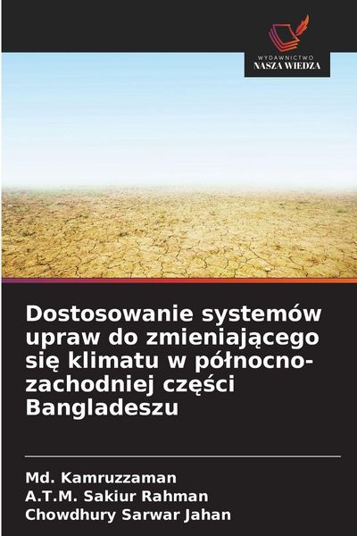 Produktbild: Dostosowanie system&oacute;w upraw do zmieniaj&iquest;cego si&iquest; klimatu w p&oacute;&iquest;nocno-zachodniej cz&iquest;&iquest;ci Bangladeszu