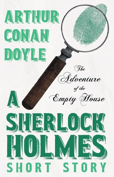 Produktbild: The Adventure of the Empty House - A Sherlock Holmes Short Story;With Original Illustrations by Charles R. Macauley