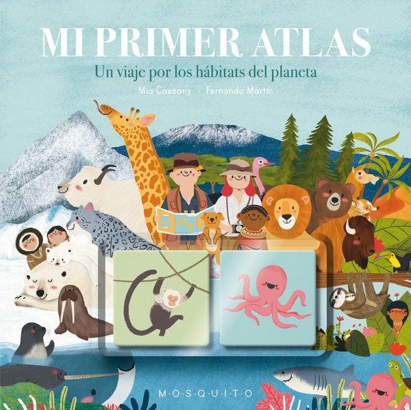 Produktbild: Mi primer atlas : un viaje por los h&aacute;bitats del planeta