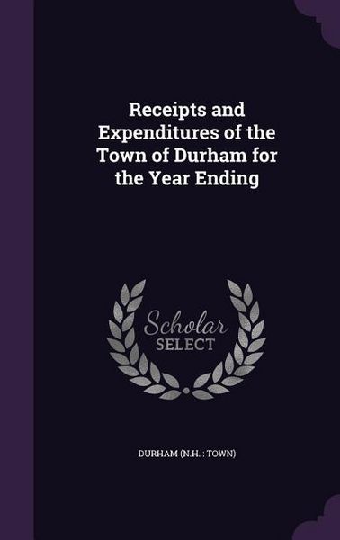 Produktbild: Receipts and Expenditures of the Town of Durham for the Year Ending