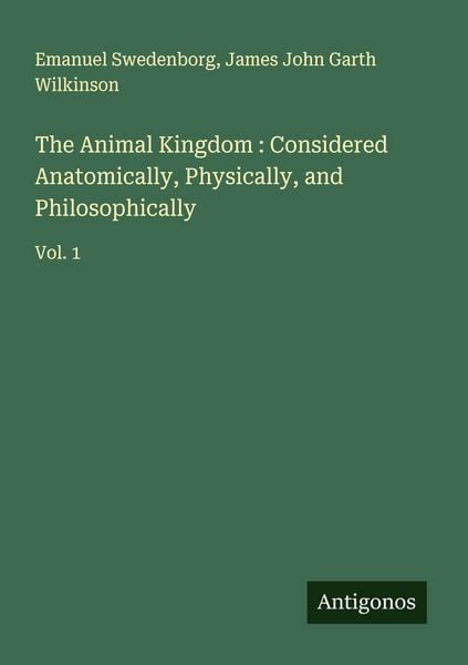 Produktbild: The Animal Kingdom : Considered Anatomically, Physically, and Philosophically