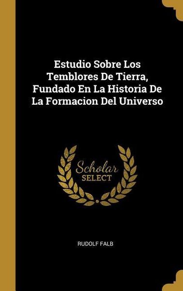 Produktbild: Estudio Sobre Los Temblores De Tierra, Fundado En La Historia De La Formacion Del Universo