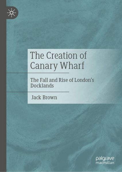 Produktbild: The Creation of Canary Wharf