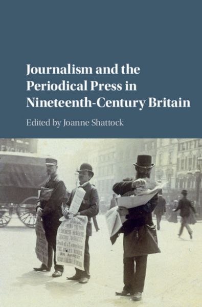 Produktbild: Journalism and the Periodical Press in Nineteenth-Century Britain