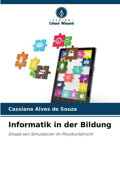 Informatik in der Bildung, Taschenbuch von Cassiana Alves de Souza, Verlag Unser Wissen, 9786209217036