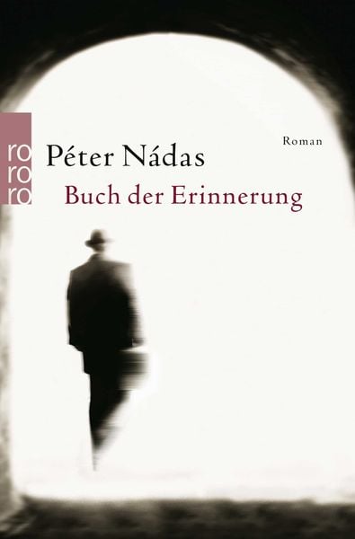 Buch der Erinnerung, Taschenbuch von Peter Nadas, Rowohlt Taschenbuch, 9783499225819