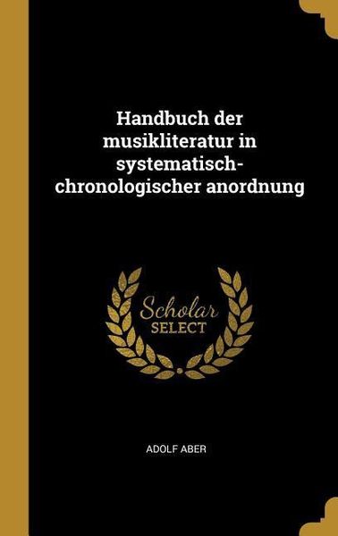 Produktbild: Handbuch Der Musikliteratur in Systematisch-Chronologischer Anordnung