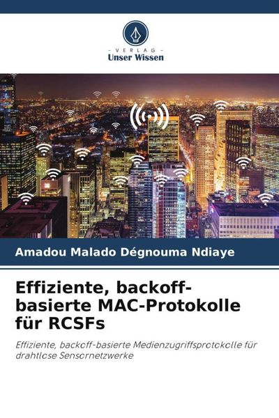Produktbild: Effiziente, backoff-basierte MAC-Protokolle f&uuml;r RCSFs