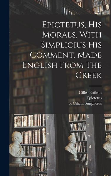 Produktbild: Epictetus, His Morals, With Simplicius His Comment. Made English From The Greek