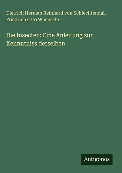 Produktbild: Die Insecten: Eine Anleitung zur Kennntniss derselben