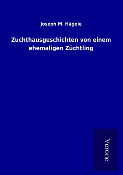 Produktbild: Zuchthausgeschichten von einem ehemaligen Z&uuml;chtling