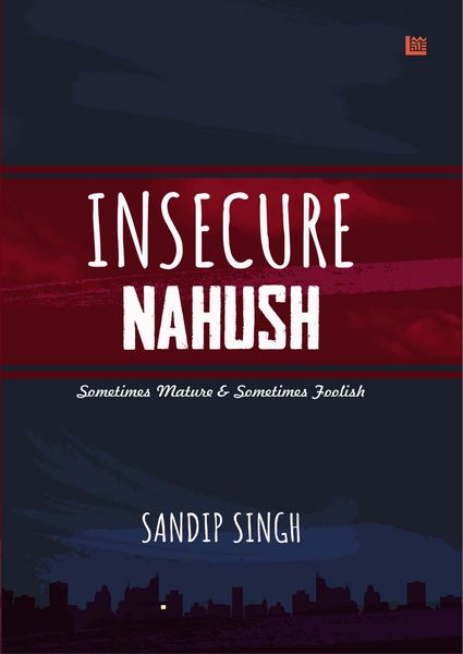 Produktbild: Insecure Nahush: Sometimes Mature & Sometimes Foolish