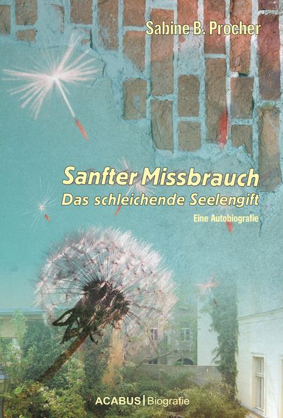 Produktbild: Sanfter Missbrauch. Das schleichende Seelengift