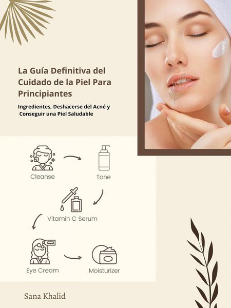 Produktbild: La Gu&iacute;a Definitiva del Cuidado de la Piel Para Principiantes