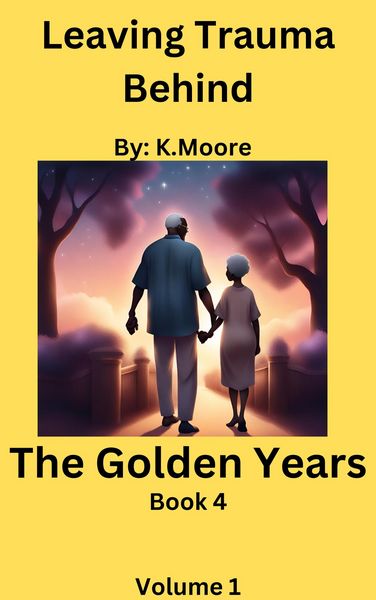 Produktbild: The Golden Years (Leaving Trauma Behind, #1)