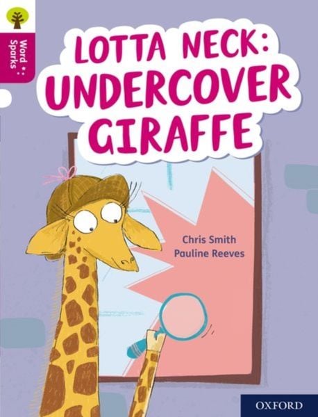 Produktbild: Oxford Reading Tree Word Sparks: Level 10: Lotta Neck: Undercover Giraffe