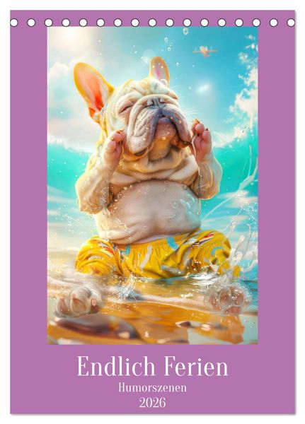 Endlich Ferien - Humorszenen (Tischkalender 2026 DIN A5 hoch), CALVENDO Monatskalender
