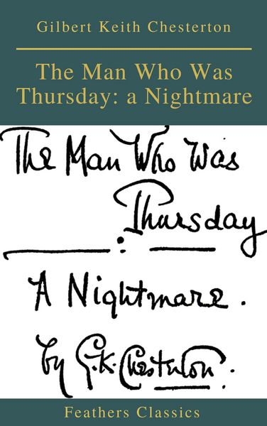 Produktbild: The Man Who Was Thursday: a Nightmare (Feathers Classics)