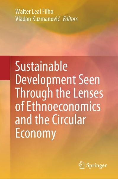 Produktbild: Sustainable Development Seen Through the Lenses of Ethnoeconomics and the Circular Economy