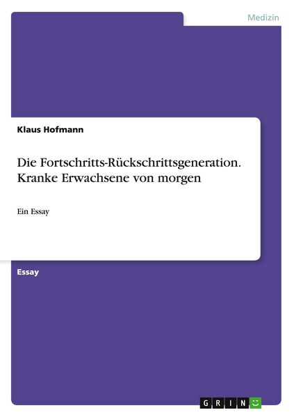 Produktbild: Die Fortschritts-R&uuml;ckschrittsgeneration. Kranke Erwachsene von morgen