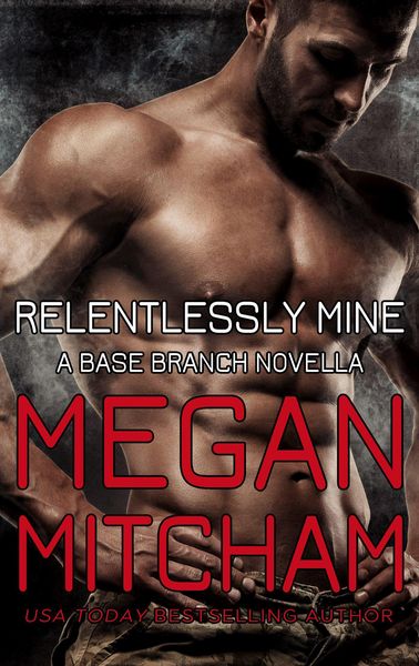Produktbild: Relentlessly Mine (The Base Branch Series, #11)