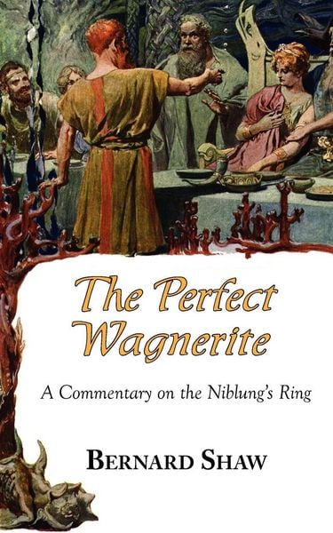 Produktbild: The Perfect Wagnerite - A Commentary on the Niblung's Ring