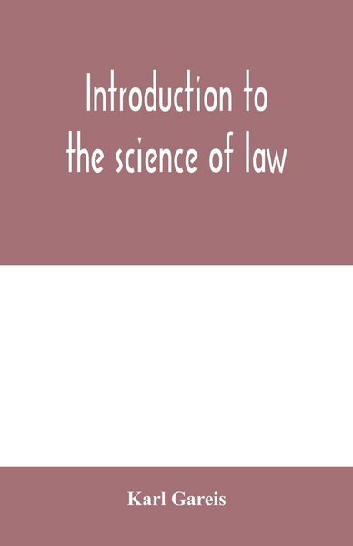 Produktbild: Introduction to the science of law; systematic survey of the law and principles of legal study