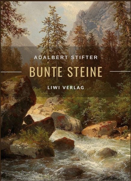 Produktbild: Adalbert Stifter: Bunte Steine. Erz&auml;hlungen. Vollst&auml;ndige Neuausgabe