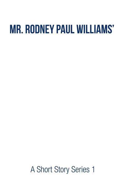 Produktbild: Mr. Rodney Paul Williams' A Short Story Series 1